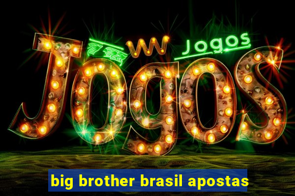 big brother brasil apostas